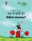 Kya Maim Choti Hum? Ndine Mwana?: Hindi-Chewa/Nyanja (Chichewa/Chinyanja): Children's Picture Book (Bilingual Edition) By Philipp Winterberg, Nadja Wichmann (Illustrator), Aarav Shah (Translator) Cover Image