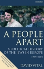 A People Apart: A Political History of the Jews in Europe 1789-1939 By David Vital Cover Image