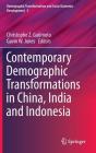 Contemporary Demographic Transformations in China, India and Indonesia (Demographic Transformation and Socio-Economic Development #5) By Christophe Z. Guilmoto (Editor), Gavin W. Jones (Editor) Cover Image