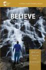 Believe!: Meeting Jesus in Scripture By The Evangelical Catholic Cover Image
