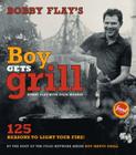 Bobby Flay's Boy Gets Grill: Bobby Flay's Boy Gets Grill By Bobby Flay Cover Image