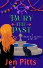 Bury the Past: A French Quarter Mystery By Jen Pitts Cover Image