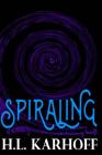 Spiraling By H. L. Karhoff Cover Image