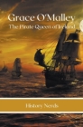 Grace O'Malley: The Pirate Queen of Ireland By History Nerds Cover Image