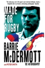 Made for Rugby: The Autobiography By Barrie McDermott Cover Image