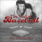 The Soul of Baseball Lib/E: A Road Trip Through Buck O'Neil's America By Joe Posnanski, David Sadzin (Read by) Cover Image