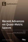 Recent Advances on Quasi-Metric Spaces By Erdal Karapinar (Guest Editor), Andreea Fulga (Guest Editor) Cover Image