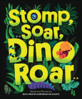 Stomp, Soar, Dino Roar Cover Image
