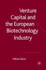 Venture Capital and the European Biotechnology Industry By W. Bains Cover Image