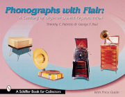 Phonographs with Flair: A Century of Style in Sound Reproduction (Schiffer Book for Collectors) Cover Image