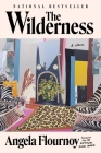The Wilderness: A Novel By Angela Flournoy Cover Image