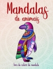 Mandalas de animais: 50 mandalas de animais para crianças a partir dos 8 anos. Criatividade, concentração e relaxação. By Le Petit Créatif Cover Image
