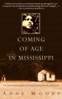 Coming of Age in Mississippi: The Classic Autobiography of a Young Black Girl in the Rural South By Anne Moody Cover Image
