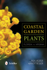 Coastal Garden Plants: Florida to Virginia By Roy Heizer Cover Image