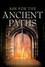 Ask for the Ancient Paths Cover Image