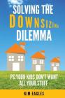 Solving The Downsizing Dilemma By Kim Eagles Cover Image