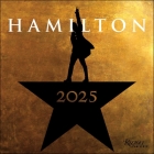 Hamilton 2025 Wall Calendar: An American Musical Cover Image