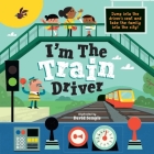 I'm the Train Driver: Jump into the driver's seat and take passengers to the city!  (I’M THE DRIVER ) Cover Image