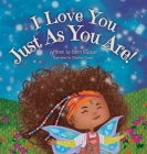 I Love You Just As You Are By Beth Rucker, Christine Sweet (Illustrator) Cover Image