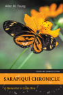 Sarapiquí Chronicle: A Naturalist in Costa Rica, Revised and Expanded Edition By Allen M. Young Cover Image