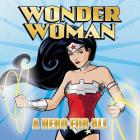 Wonder Woman Classic: A Hero for All By Liz Marsham, Lee Ferguson (Illustrator) Cover Image