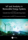 Iot and Analytics in Renewable Energy Systems (Volume 1): Sustainable Smart Grids & Renewable Energy Systems By O. V. Gnana Swathika (Editor), K. Karthikeyan (Editor), Sanjeevikumar Padmanaban (Editor) Cover Image
