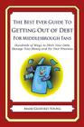 The Best Ever Guide to Getting Out of Debt For Middlesbrough Fans: Hundreds of Ways to Ditch Your Debt, Manage Your Money and Fix Your Finances By Mark Geoffrey Young Cover Image