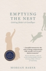 Emptying the Nest: Getting Better at Goodbyes Cover Image