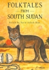 Folktales from South Sudan By David Aoloch Bion Cover Image
