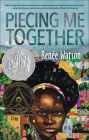 Piecing Me Together By Renee Watson Cover Image