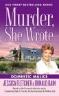 Murder, She Wrote: Domestic Malice (Murder She Wrote #38) By Jessica Fletcher, Donald Bain Cover Image