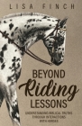 Beyond Riding Lessons: Understanding Biblical Truths Through Interactions With Horses Cover Image