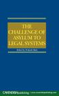 The Challenge of Asylum to Legal Systems By Prakash Shah (Editor) Cover Image