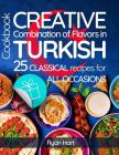 Creative combination of flavors in Turkish cookbook.: 25 classical recipes for all occasions. Cover Image