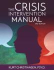 The Crisis Intervention Manual, 3rd Edition By Kurt Christiansen Psy D. Cover Image