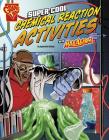 Super Cool Chemical Reaction Activities with Max Axiom (Max Axiom Science and Engineering Activities) Cover Image