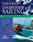 Gary Jobson's Championship Sailing: The Definitive Guide for Skippers, Tacticians, and Crew By Gary Jobson Cover Image