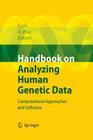 Handbook on Analyzing Human Genetic Data: Computational Approaches and Software By Shili Lin (Editor), Hongyu Zhao (Editor) Cover Image