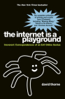 The Internet is a Playground: Irreverent Correspondences of an Evil Online Genius By David Thorne Cover Image