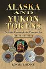 Alaska and Yukon Tokens: Private Coins of the Territories Cover Image