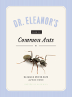 Dr. Eleanor's Book of Common Ants By Eleanor Spicer Rice, Alex Wild, Rob Dunn Cover Image