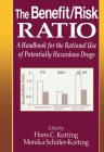 The Benefit/Risk Ratio: A Handbook for the Rational Use of Potentially Hazardous Drugs By Hans C. Korting, M. Schafer-Korting Cover Image