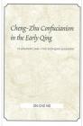 Cheng-Zhu Confucianism in the Early Qing: Li Guangdi (1642-1718) and Qing Learning By On-Cho Ng Cover Image
