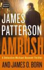 Ambush (A Michael Bennett Thriller #11) By James Patterson, James O. Born Cover Image