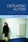 Defeating Autism: A Damaging Delusion By Michael Fitzpatrick Cover Image
