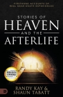 Stories of Heaven and the Afterlife: Firsthand Accounts of Real Near-Death Experiences Cover Image