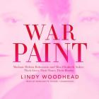 War Paint: Madame Helena Rubinstein and Miss Elizabeth Arden; Their Lives, Their Times, Their Rivalry Cover Image