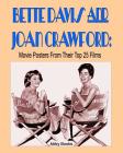 Bette Davis and Joan Crawford: Movie Posters From Their Top 25 Films By Abby Books Cover Image