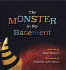 The Monster in My Basement  By Dave Preston, Heather Lynn Harris (Illustrator) Cover Image