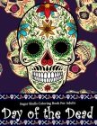 Day Of The Dead Sugar Skull Coloring Book For Adults: Dia Los Muertos Coloring Book for Adults & Teens with over 50 beautiful artworks (Inspirational By Fancy Pug Cover Image